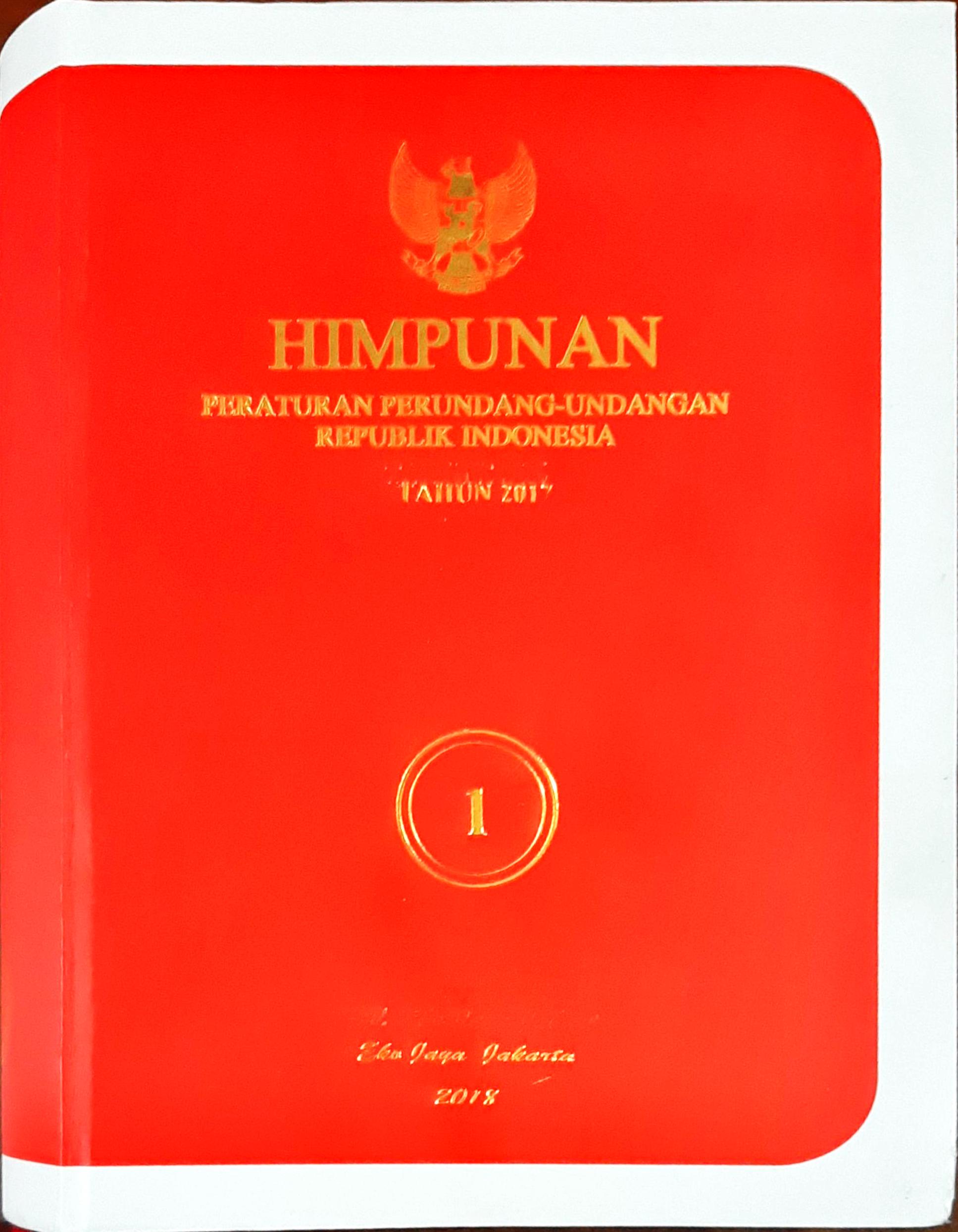 Himpunan Peraturan perundang - undangan republik indonesia tahun 2017 jilid I